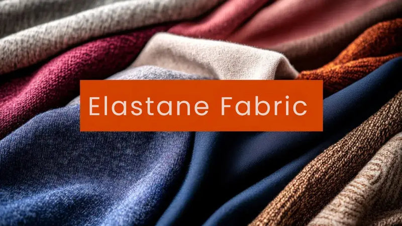 What Is Elastane (Spandex)? A Complete Guide to Elastane Fabric